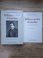 Dominique Barthelemy - Diffuser au lieu d'interdire. La chanoine Joseph Schorderet, 1840-1893 (2 volume)