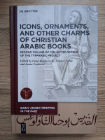Early arabic printing in the east, volumul 4. Icons, ornaments and othe charms of christian arabic books