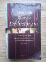 Elizabeth Kostova - De historicus. Oude manuscripten, middeleeuwse kloosters en een eeuwenlang bewaard geheim