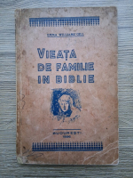 Emma Williams Gill - Vieata de familie in Biblie (1936, uzata)