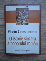 Florin Constantiniu - O istorie sincera a poporului roman (minima uzura)