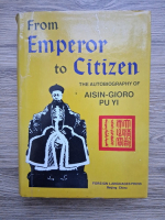 From Emperor to citizen. The autobiography of Aisin-Gioro Pu Yi