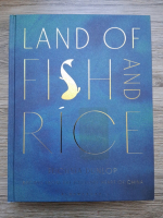 Fuchsia Dunlop - Land of fish and rice. Recipes from the culinary heart of China