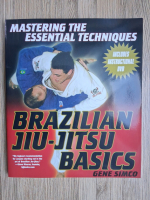 Gene Simco - Mastering the essential techniques. Brazilian Jiu-Jitsu basics
