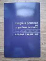 George Tsakiridis - Evagrius Ponticus and cognitive science. A look at moral evil and the thoughts