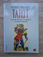 Georges Colleuil - Tarot. O viziune filozofica si terapeutica a Tarotului de Marsilia