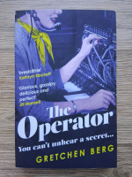 Gretchen Berg - The operator. You can't unheat a secret