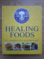 Healing foods. Eat your way to a healthier life