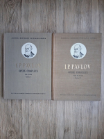 I.P. Pavlov - Opere complete (volumul 2, cartea I si cartea II)