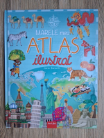 Ilaria Barsotti - Marele meu atlas ilustrat