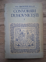 Ioanichie Balan - Convorbiri duhovnicesti (volumul 1, putin uzata)