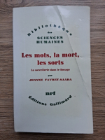 Jeanne Favret Saada - Les mots, la mort, les sorts. La sorcellerie dans le Bocage