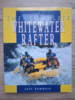 Jeffrey Bennett - The complete whitewater rafter