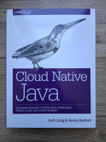 Josh Long, Kenny Bastani - Cloud native Java. Designing resilient systems with spring boot, spring clous and cloud foundry