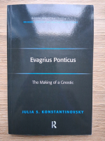 Julia S. Konstantinovsky - Evagrius Ponticus. The making of a gnostic