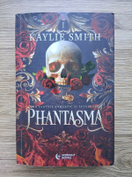 Kaylie Smith - Phantasma