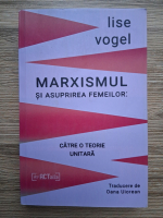 Lise Vogel - Marxismul si asuprirea femeilor: catre o teorie unitara