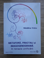 Madalina Voicu - Metafora, fractali si imagogenograma in terapia unificarii