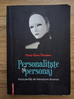 Maria Elena Osiceanu - Personalitate si personaj. Particularitati ale interactiunii dinamice