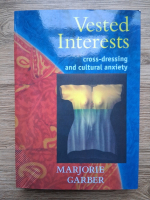 Marjorie Garber - Vested interests. Cross-dressing and cultural anxiety
