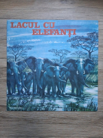 Mihai Tican Rumano - Lacul cu elefanti