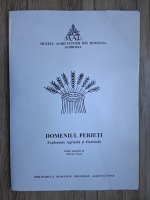 Muzeul Agriculturii din Romania, Slobozia. Domeniul Perieti. Exploatare agricola si horticola (lipsa planul mosiei, lipsa plicuri)