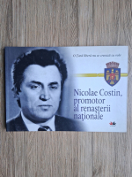 Nicolae Costin, promotor al renasterii nationale. O tara libera nu se creeaza cu robi