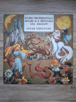 Noe Smirnov - Istoria preainteleptului Arghir si a nepotului sau Anadam. Iovan Iorgovan (Anton Pann)