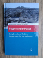 People under power. Early jewish and christian responses to the Roman Empire