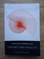 Peter Godfrey Smith - Theory and reality. An introduction to the philosophy of science