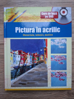 Pictura in acrilic. Materiale, tehnici, motive