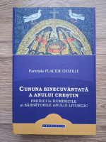 Placide Deseille - Cununa binecuvantata a anului crestin. Predici la duminicile si sarbatorile anului liturgic