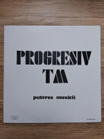 Progresiv TM - Puterea muzicii (Muzica de Liviu Tudan si Ladislau Herdina)