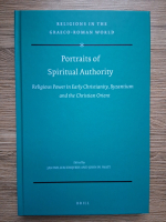 Religions in the graeco-roman world, volumul 137. Portraits of spiritual authority. Religious power in early christianity, byzantium and the christian orient