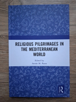 Religious pilgrimages in the mediterranean world (edited by Anton M. Pazos)
