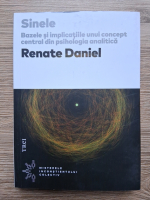 Renate Daniel - Sinele. Bazele si implicatiile unui concept central din psihologia analitica