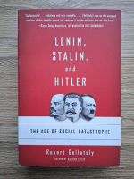 Robert Gellately - Lenin, Stalin and Hitler. The age of social catastrophe
