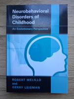 Robert Melillo, Gerry Leisman - Neurobehavioral disorders of childhood. An evolutionary perspective