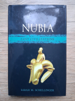 Sarah M. Schellinger - Nubia. Lost civilizations