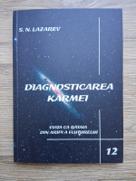 Serghei Nikolaevici Lazarev - Diagnosticarea karmei, volumul 12. Viata ca bataia din aripi a fluturelui (minima uzura)