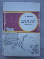 Silvia Jurcovan - Carte de bucate pentru tinerele gospodine (putin uzata)
