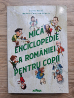 Silviu Negut, Marius Cristian Neacsu - Mica enciclopedie a Romaniei pentru copii