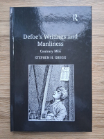 Stephen H. Gregg - Defoe's writings and manliness. Contrary men