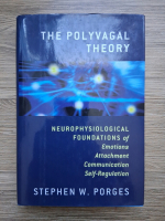 Stephen W. Porges - The polyvagal theory. Neurophysiological foundations of emotions, attachment, communication, self-regulation