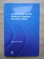 Steven D. Driver - John Cassian and the reading of egyptian monastic culture