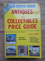 The antique trader. Antiques and collectibles price guide. A comprehensive price guide to the entire field of antiques and collectible
