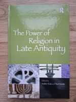 The power of religion in late antiquity (edited by Andrew Cain and Noel Lenski)