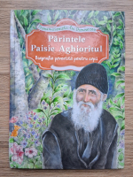 Transmisionistii lui Dumnezeu. Parintele Paisie Aghioritul. Biografie povestita pentru copii