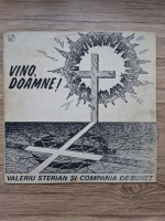 Valeriu Sterian si Compania de Sunet - Vino, Doamne!