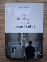 Yves Semen - Le mariage selon Jean-Paul II